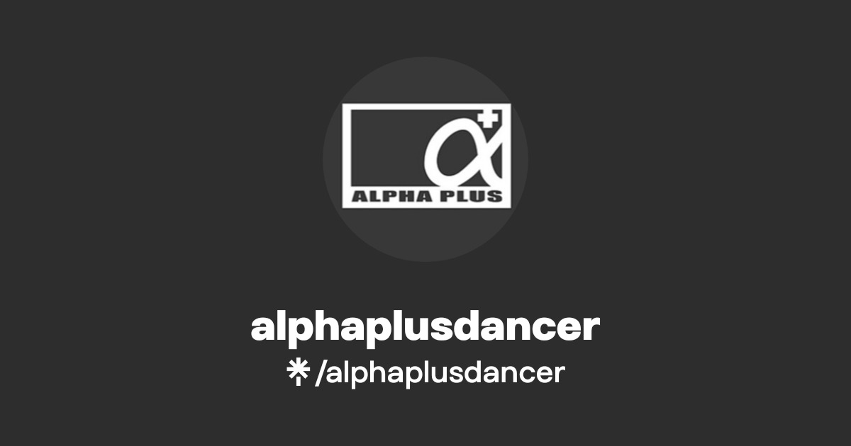 alphaplusdancer | Instagram | Linktree