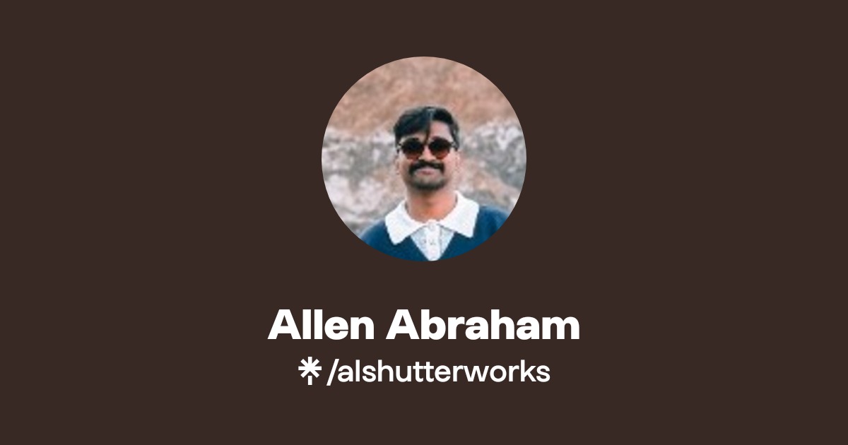 Allen Abraham | Instagram | Linktree