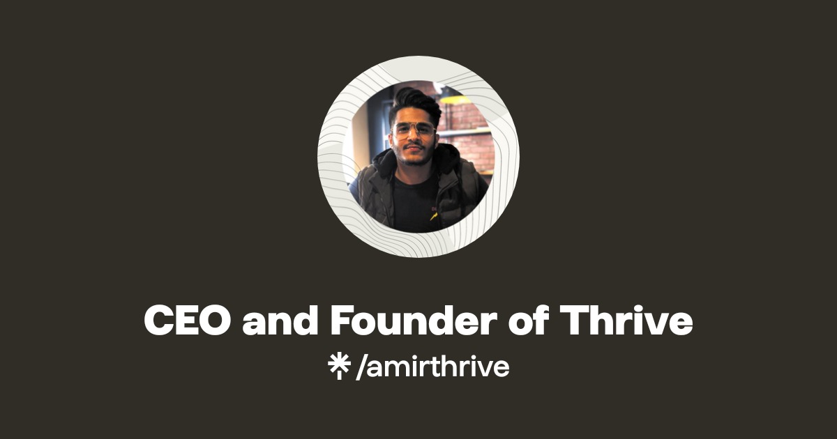 CEO and Founder of Thrive | Instagram, Facebook | Linktree
