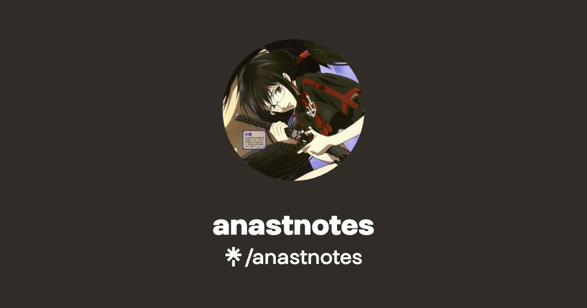 anastnotes Official: Instagram, X | Linktree