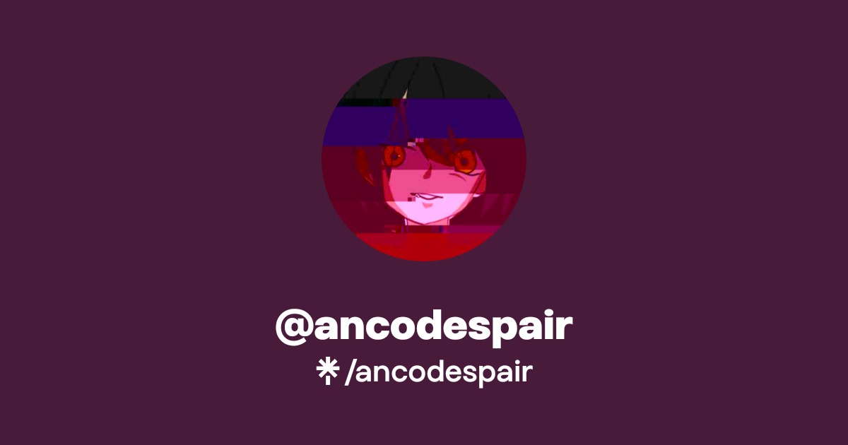 ancodespair | Twitter | Linktree