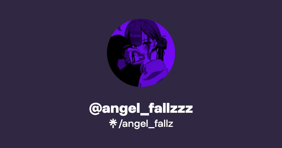 @angel_fallzzz | Instagram, Twitch | Linktree