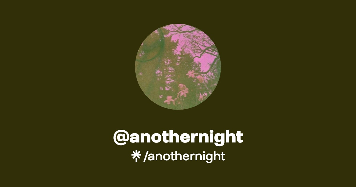 anothernight | Instagram | Linktree
