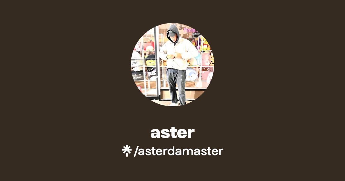 aster | Instagram | Linktree