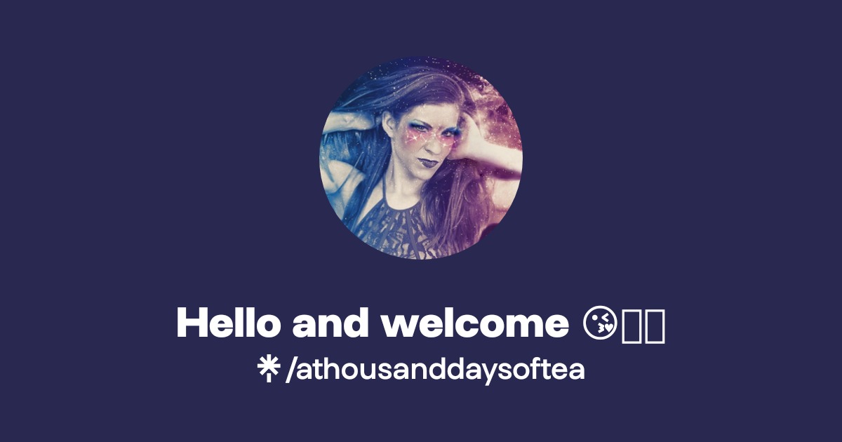 Hello and welcome 😘🫖🍵 | Linktree