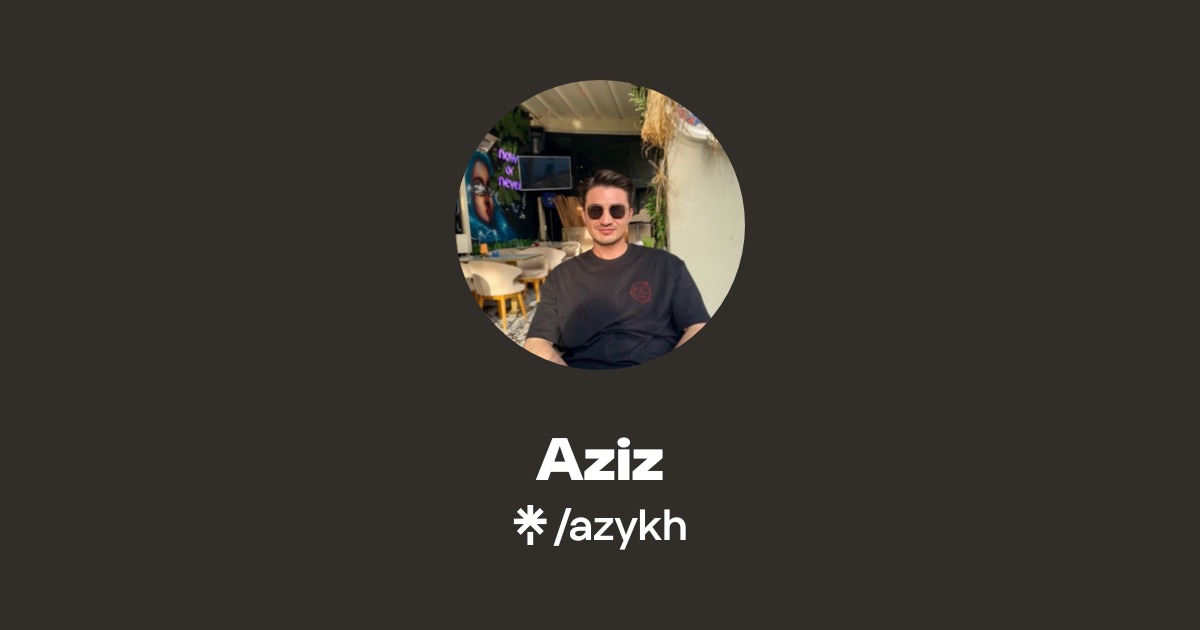 Aziz | Instagram, Facebook | Linktree