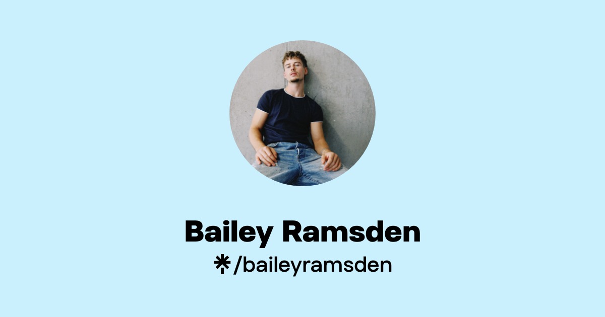 Bailey Ramsden Official: TikTok, Instagram | Linktree