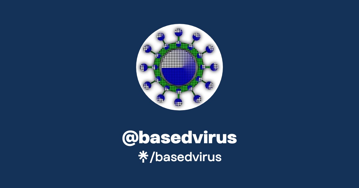 basedvirus | Twitter | Linktree