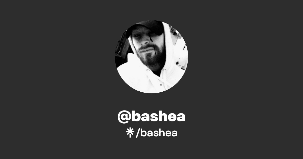 @bashea | Linktree