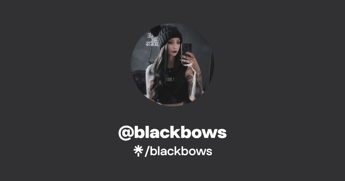 blackbows | Twitter, Instagram, TikTok, Twitch | Linktree