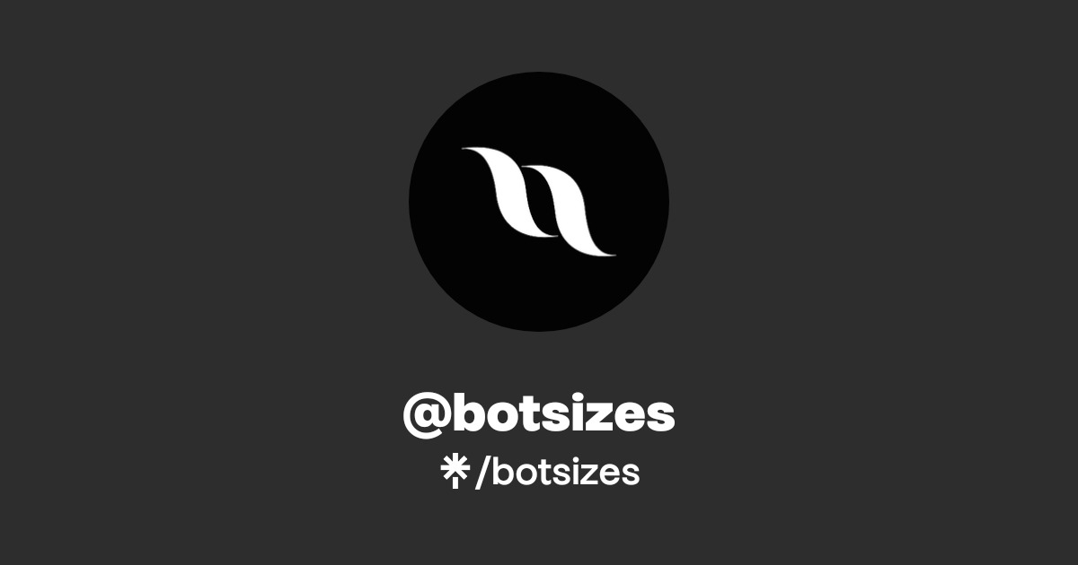Bot Size @botsizes | Linktree