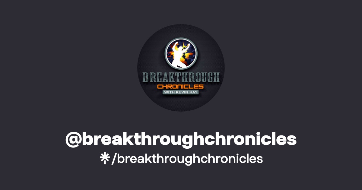 breakthroughchronicles - Listen on YouTube, Spotify - Linktree