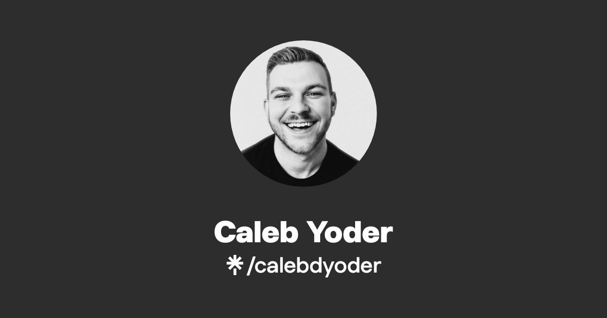 Caleb Yoder | Instagram, Facebook | Linktree