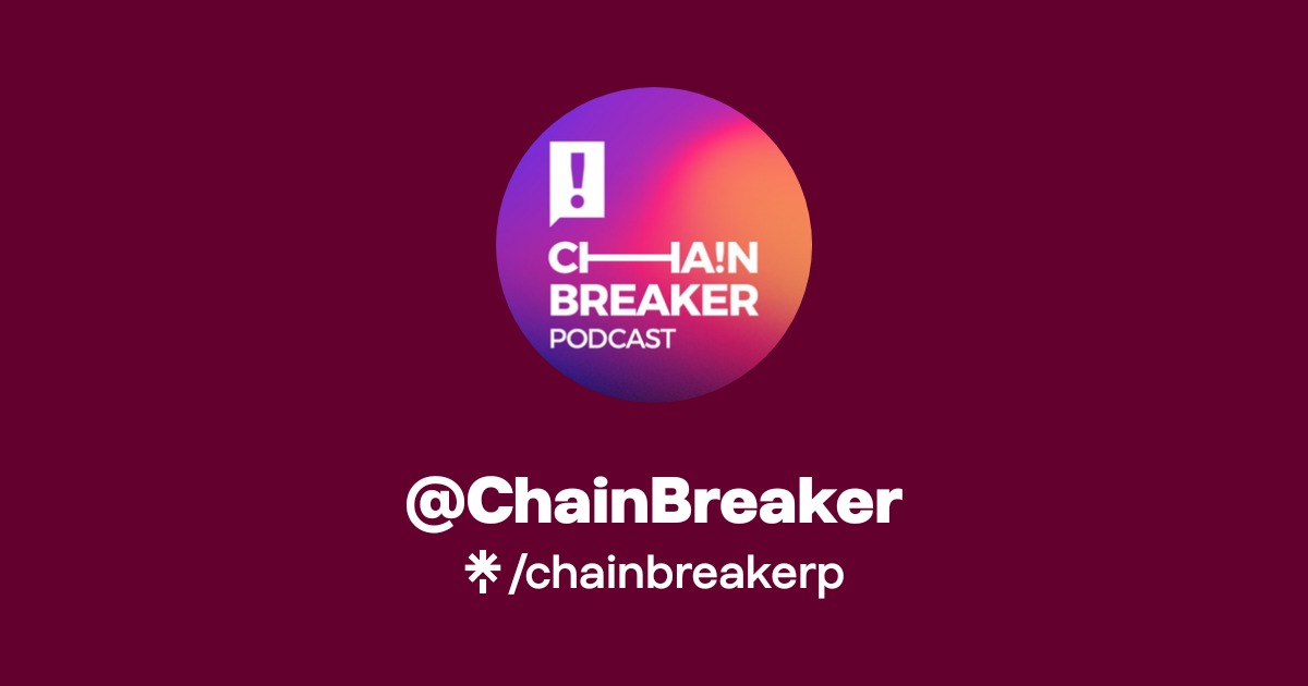 @ChainBreaker | Twitter | Linktree