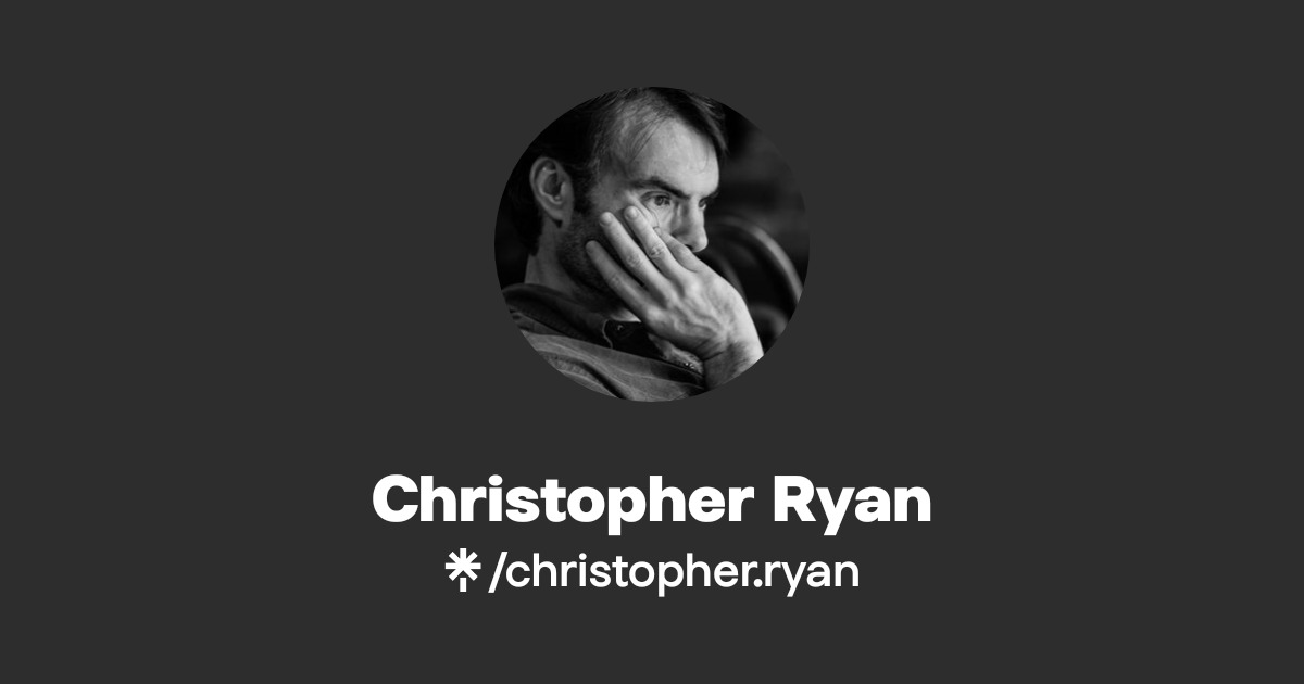 Christopher Ryan | Instagram | Linktree