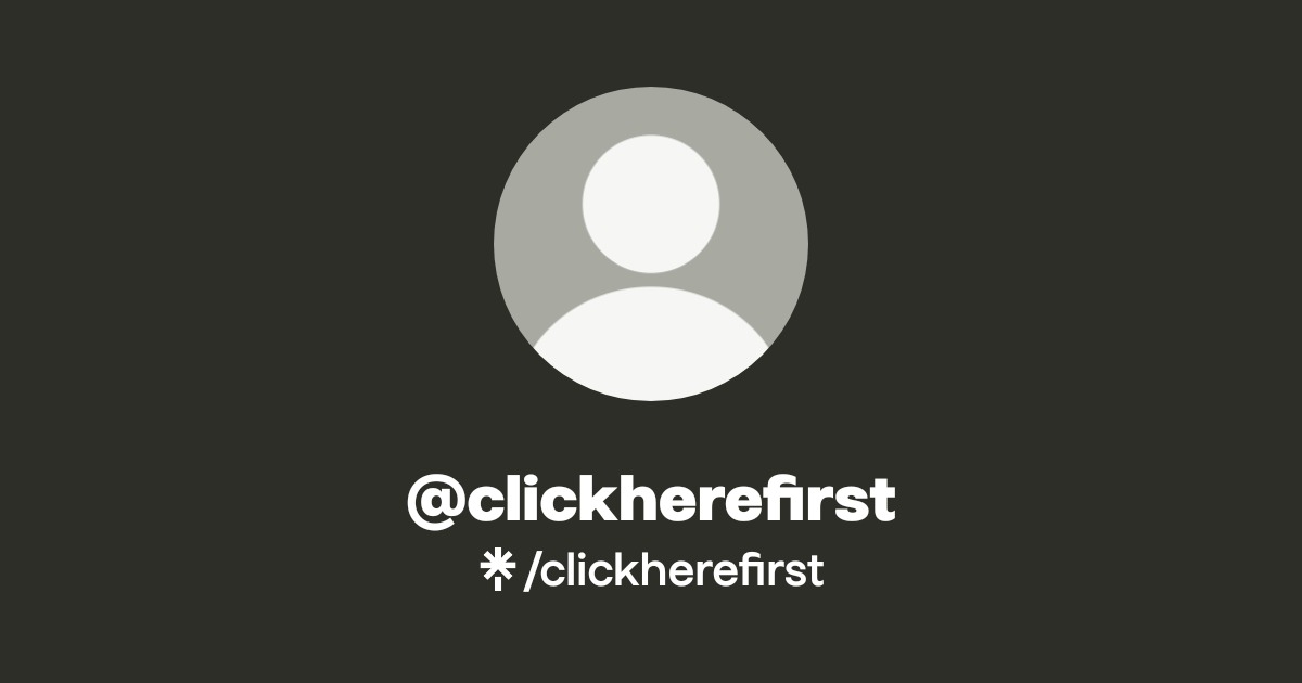 @clickherefirst | Linktree