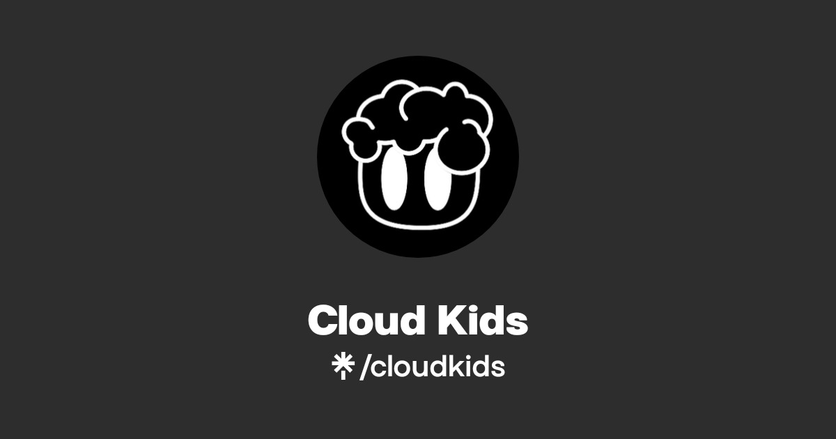 Cloud Kids | Twitter, Instagram | Linktree