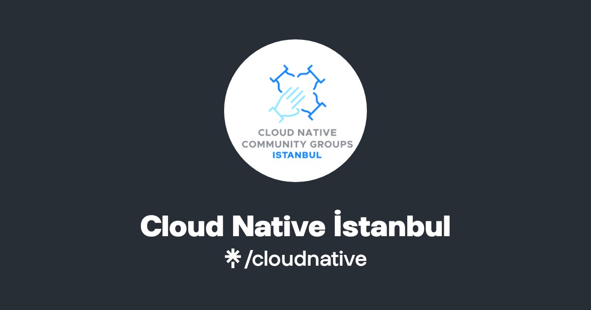 Cloud Native İstanbul | Twitter, Facebook, Twitch | Linktree