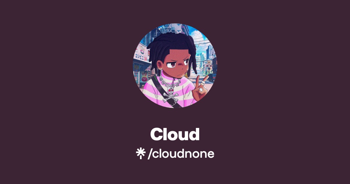 Cloud | Twitter, Twitch | Linktree