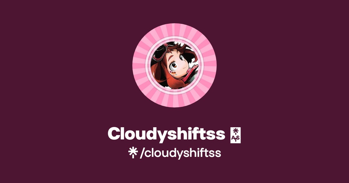 Cloudyshiftss ⭑ | Linktree