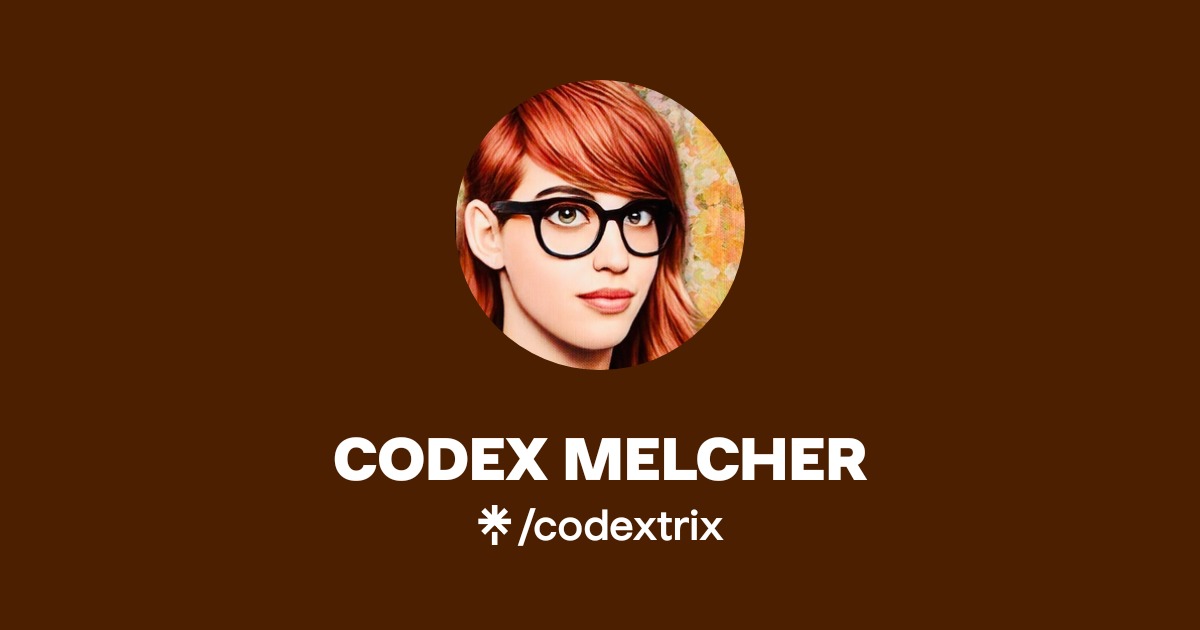 CODEX MELCHER Official: Instagram, X | Linktree
