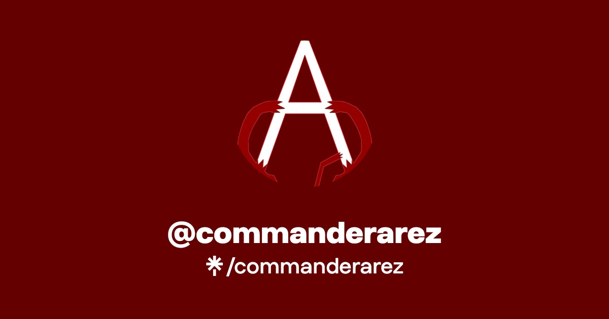commanderarez | Instagram, TikTok, Twitch | Linktree