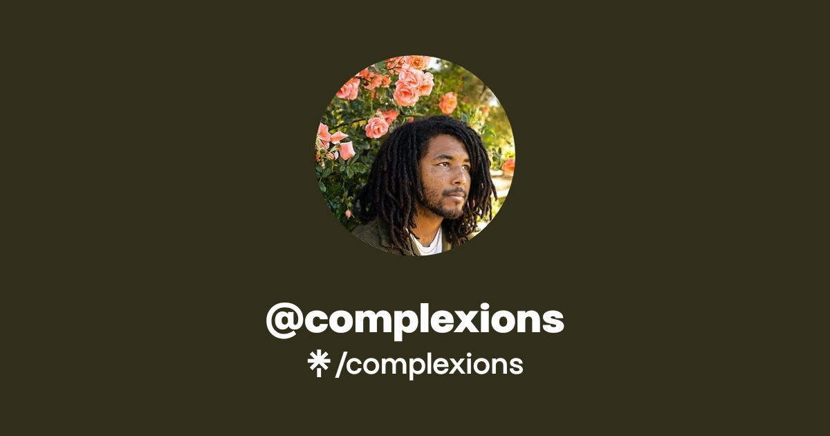 complexions | Twitter | Linktree