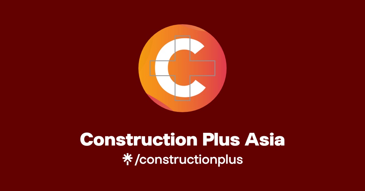 Construction Plus Asia Official: Instagram, Facebook | Linktree