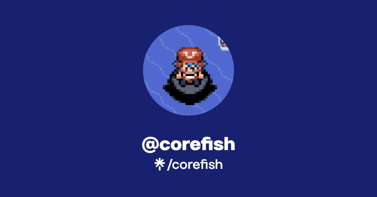 corefish | Instagram, TikTok | Linktree