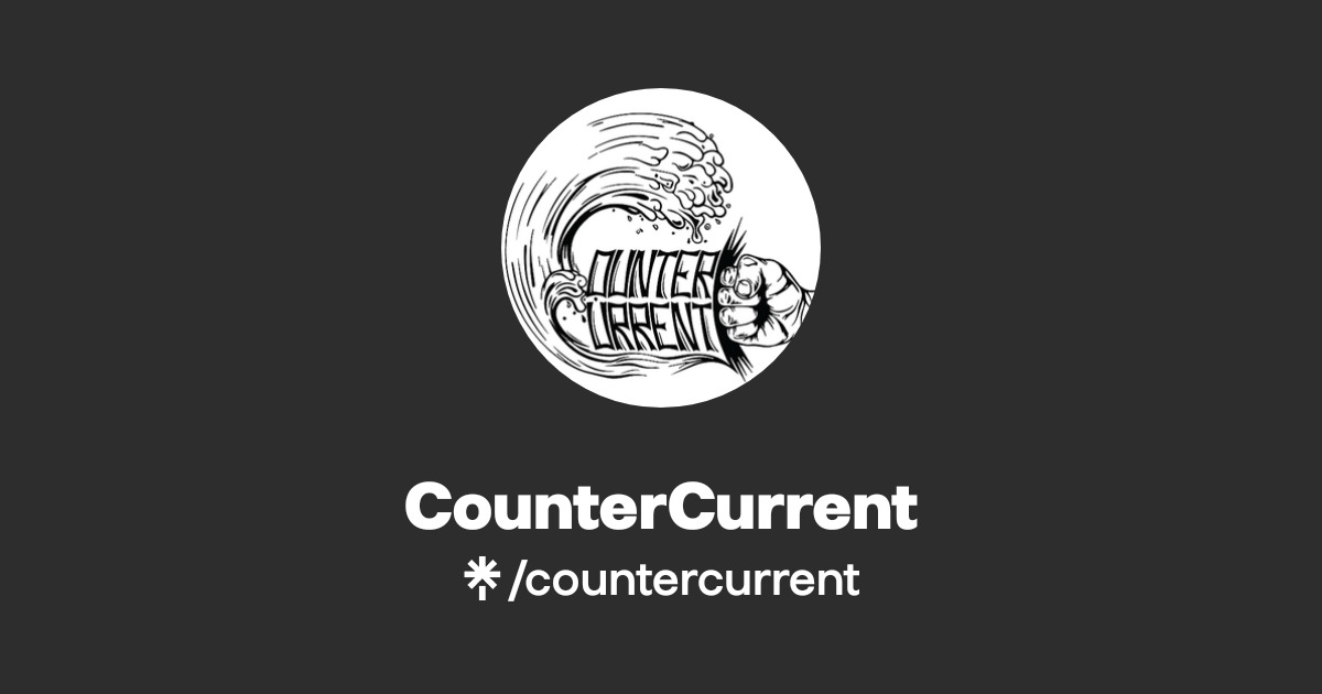 CounterCurrent Official: Instagram, Facebook | Linktree