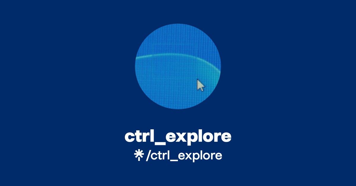ctrl_explore | Instagram | Linktree