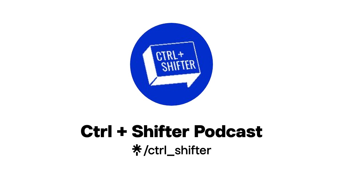 Ctrl + Shifter Podcast | TikTok | Linktree