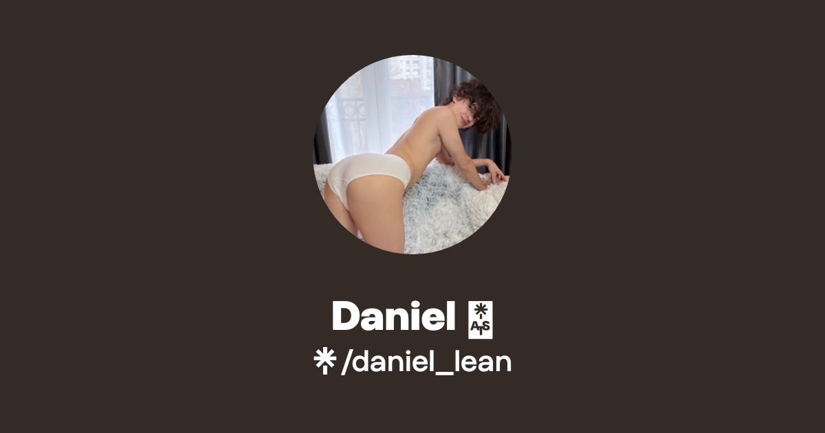 Daniel 🤍 OnlyFans Official - Exclusive Content & Account | Linktree