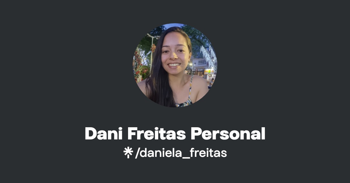 Dani Freitas Personal | Instagram | Linktree