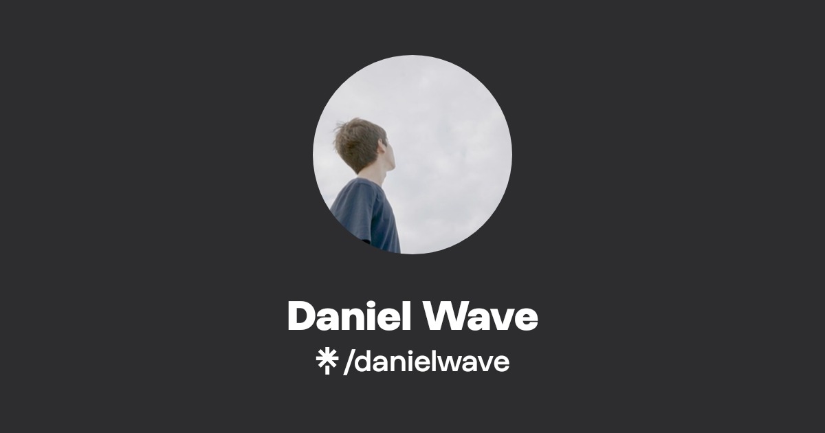 Daniel Wave | Instagram | Linktree