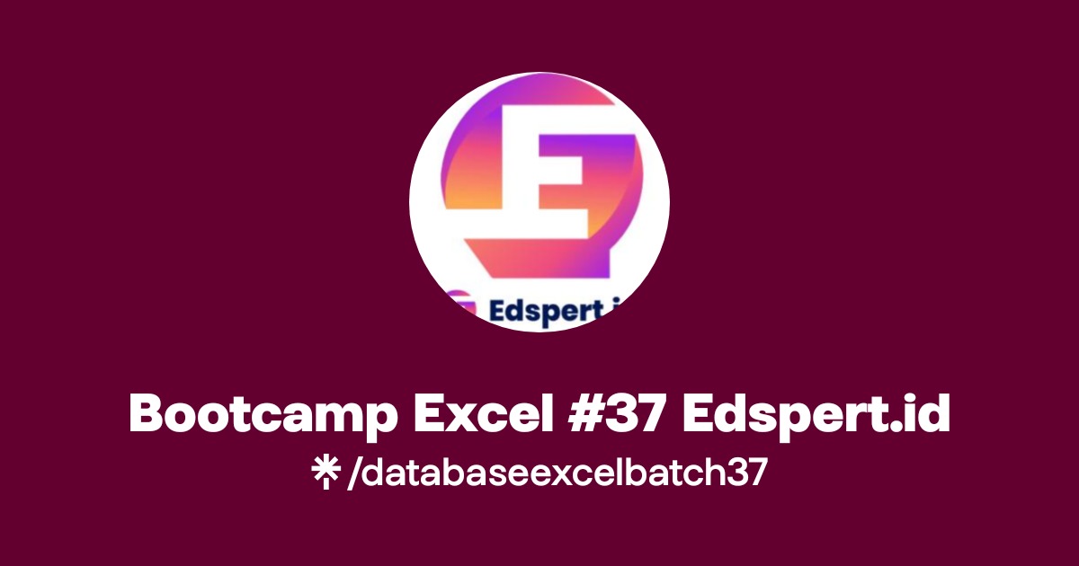 Bootcamp Excel #37 Edspert.id | Linktree