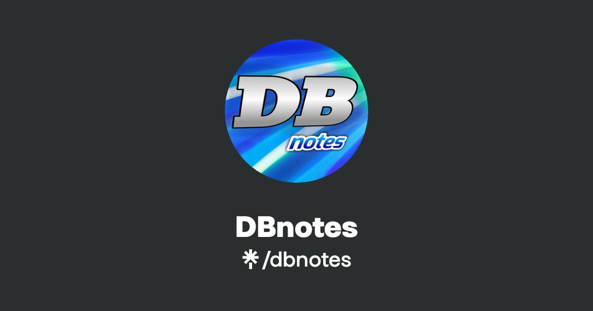 DBnotes | Twitter, Instagram, Facebook, TikTok | Linktree