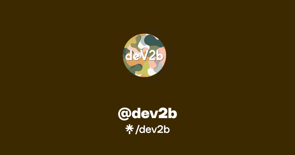 dev2b | Twitter | Linktree