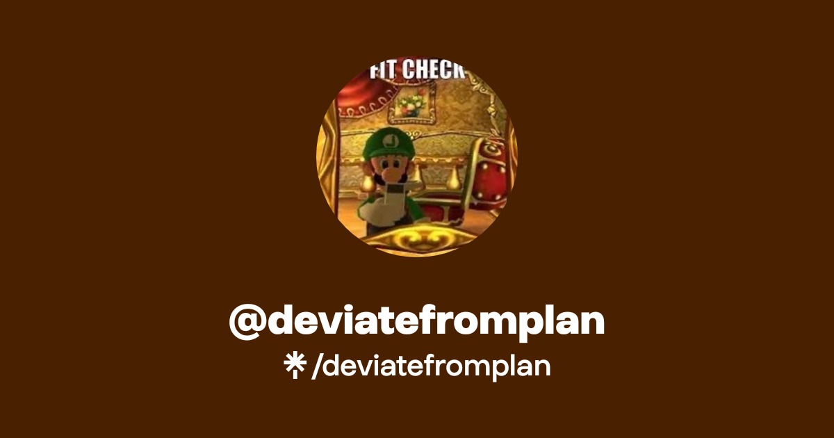 deviatefromplan | Twitter | Linktree