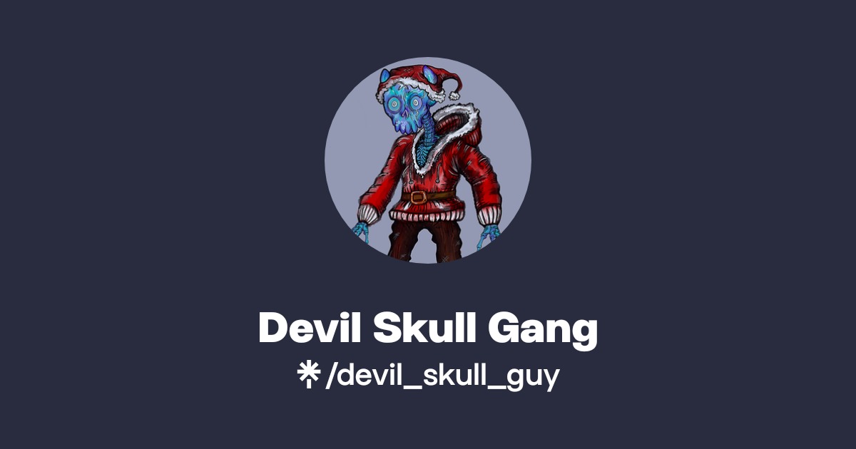 Devil Skull Gang | Twitter, Instagram, TikTok | Linktree