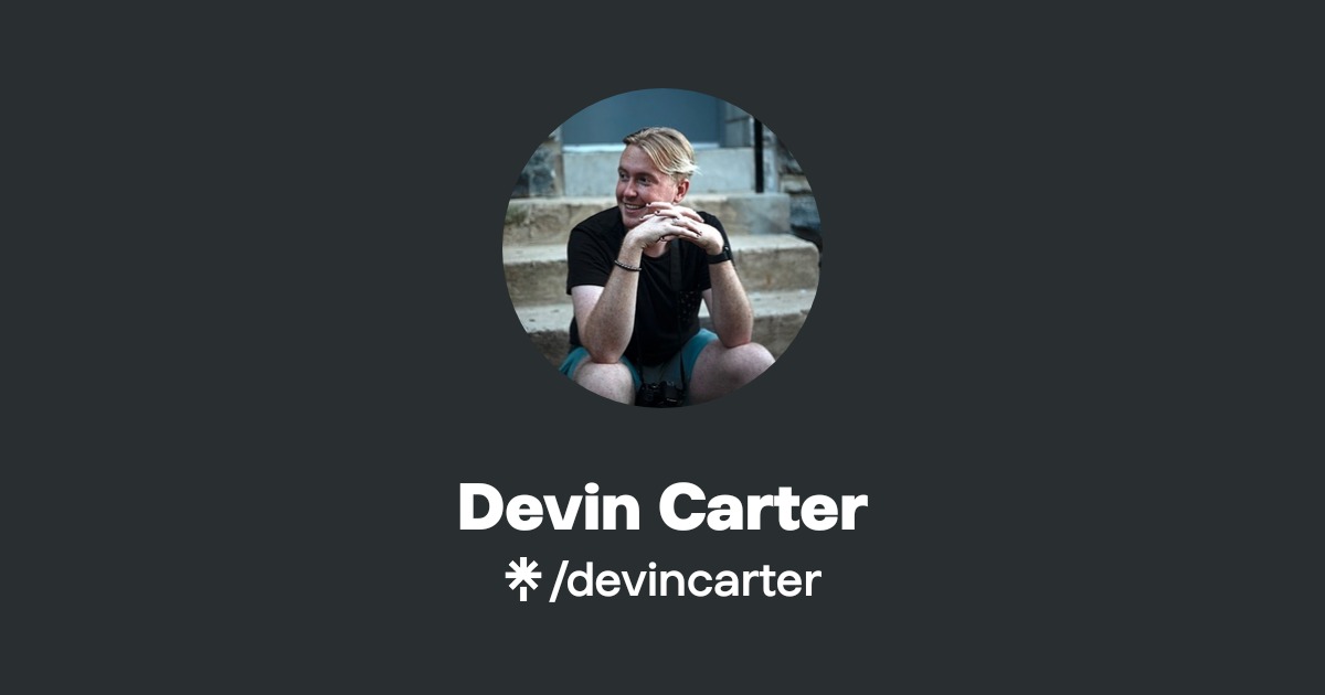 Devin Carter | Twitter, Instagram | Linktree