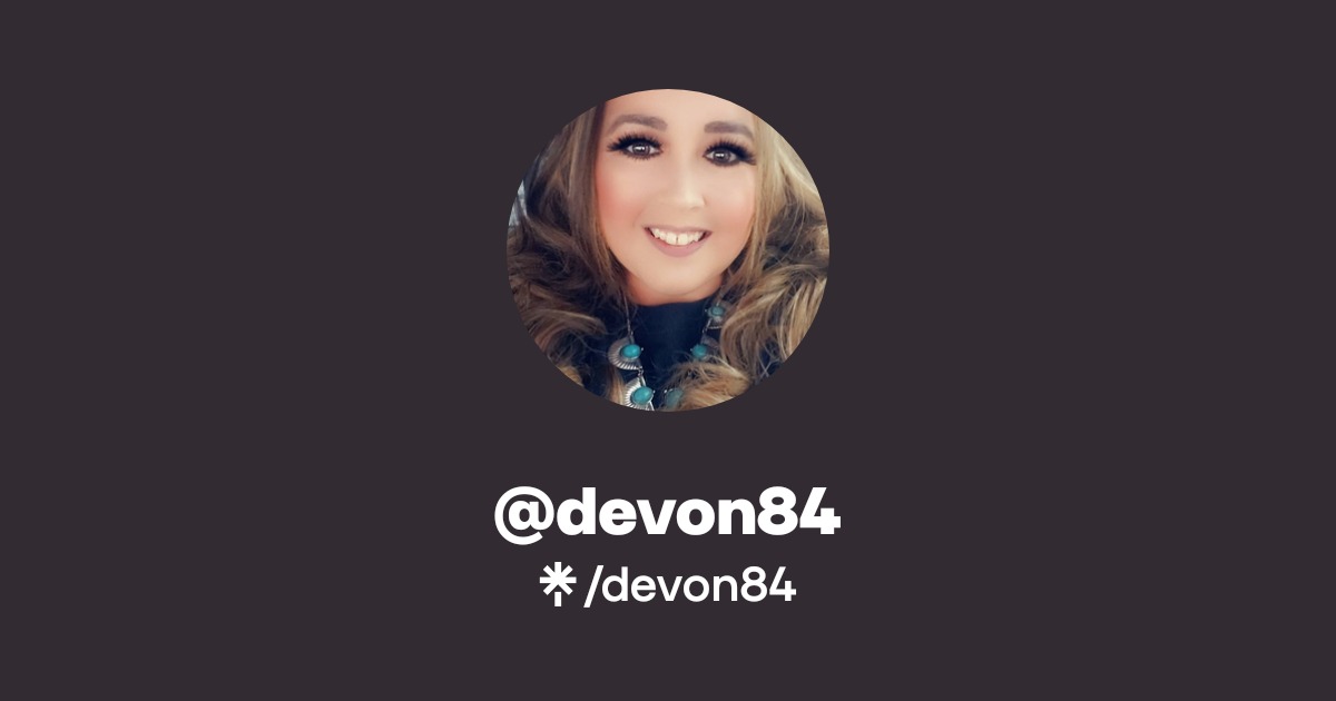 devon84 | Instagram, TikTok | Linktree