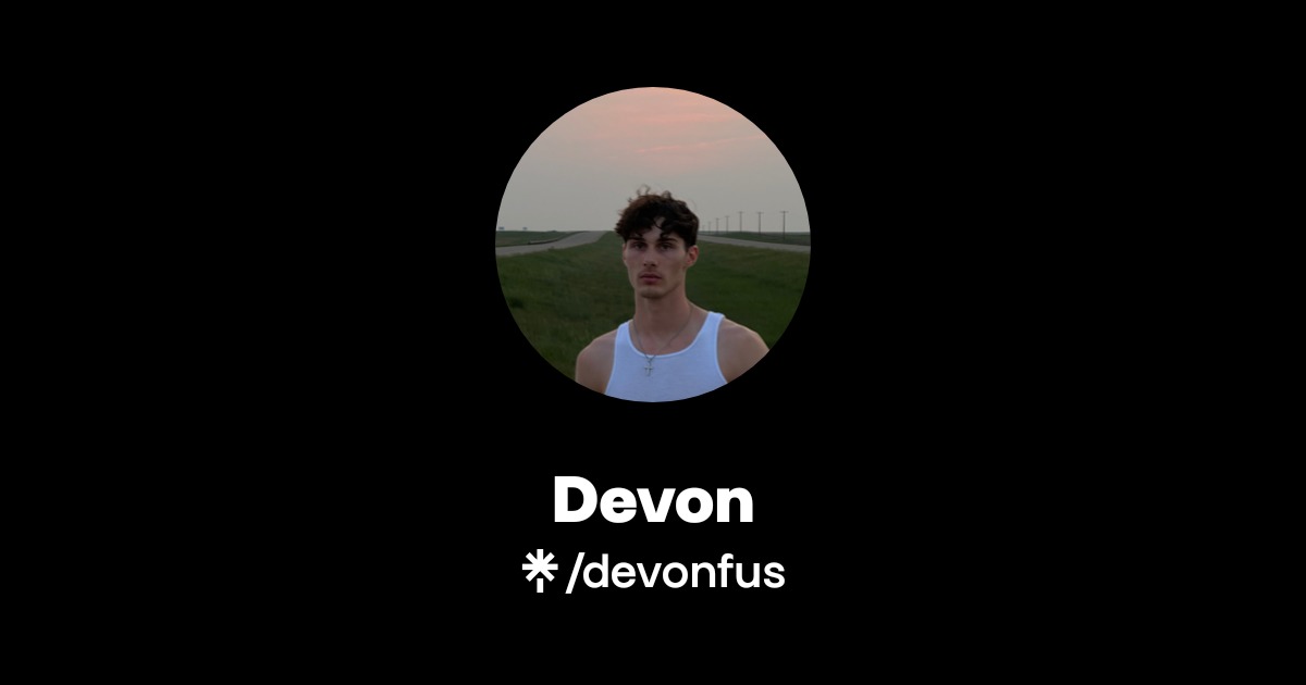 Devon Official: TikTok, Instagram | Linktree