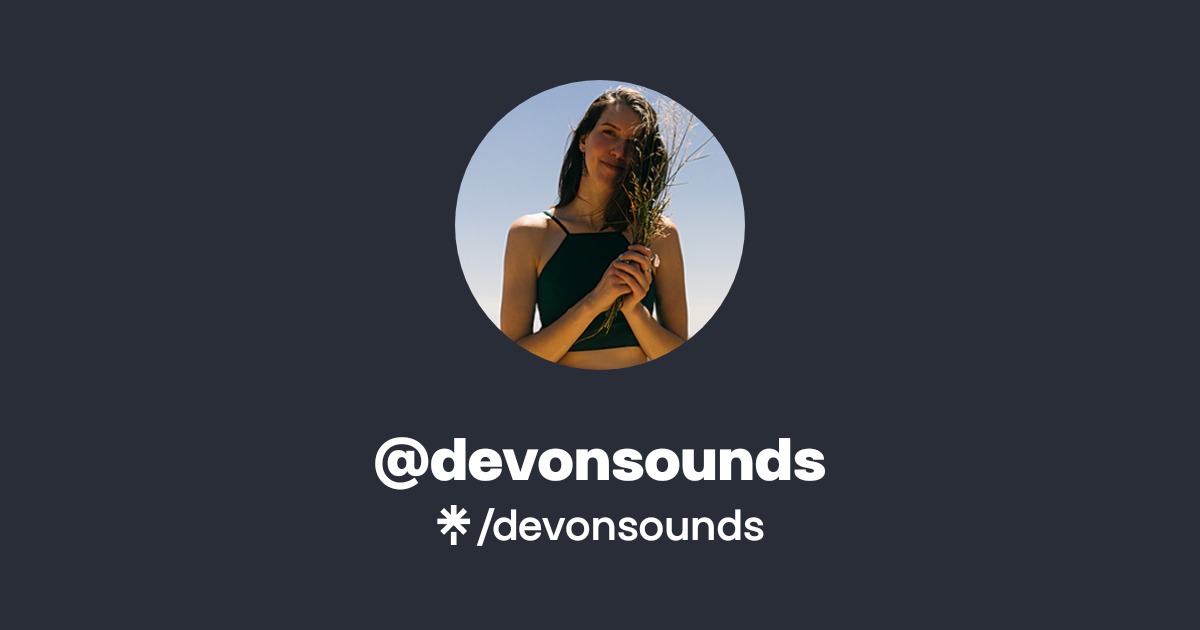 devonsounds | Twitter, Instagram, TikTok | Linktree