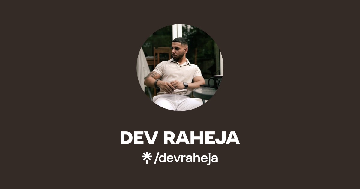 DEV RAHEJA | Instagram, TikTok | Linktree