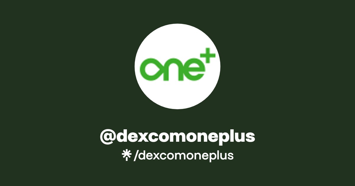 dexcomoneplus | Instagram, Facebook | Linktree