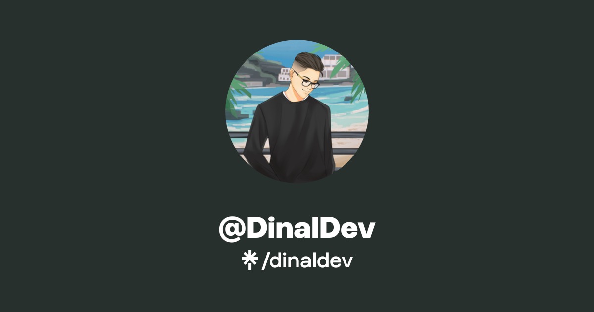 @DinalDev | Twitter | Linktree