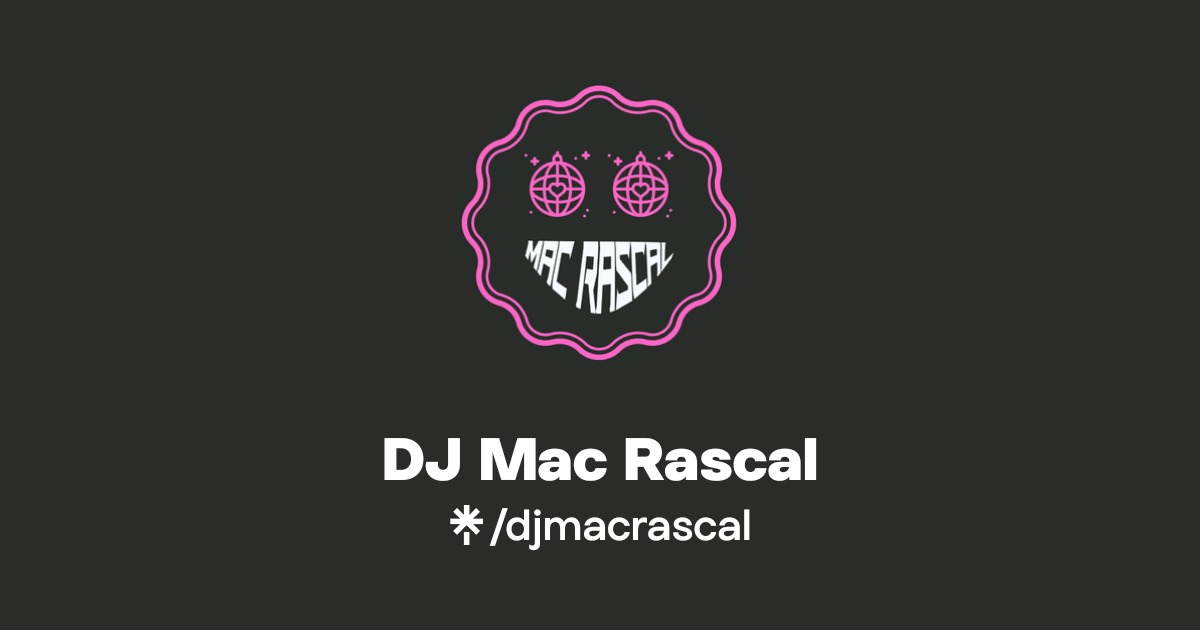 DJ Mac Rascal | Instagram, TikTok | Linktree