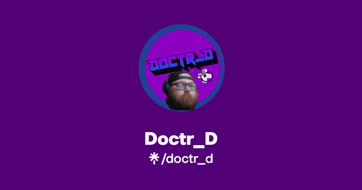 Doctr Doctr_D | Twitter, Instagram, TikTok, Twitch | Linktree