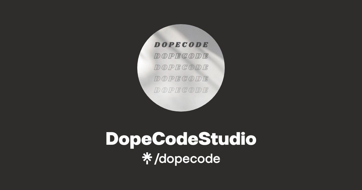 Dope Code DopeCodeStudio | Instagram | Linktree